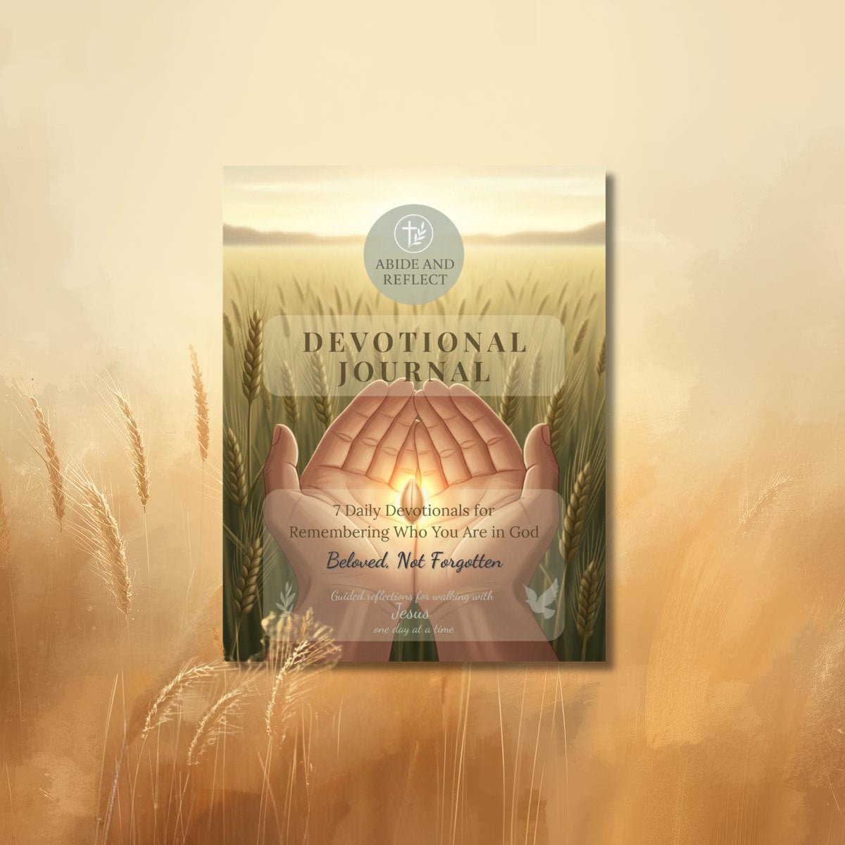 Beloved, Not Forgotten – 7 Daily Devotionals for Remembering Who You Are in God - Abide and Reflect