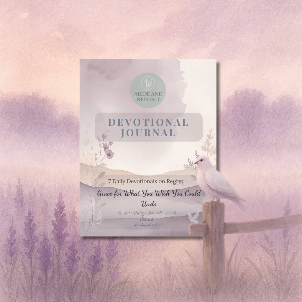 Grace for What You Wish You Could Undo – 7 Daily Devotionals on Regret - Abide and Reflect