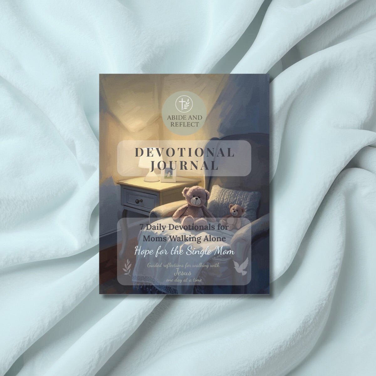 Hope for the Single Mom – 7 Daily Devotionals for Moms Walking Alone - Abide and Reflect