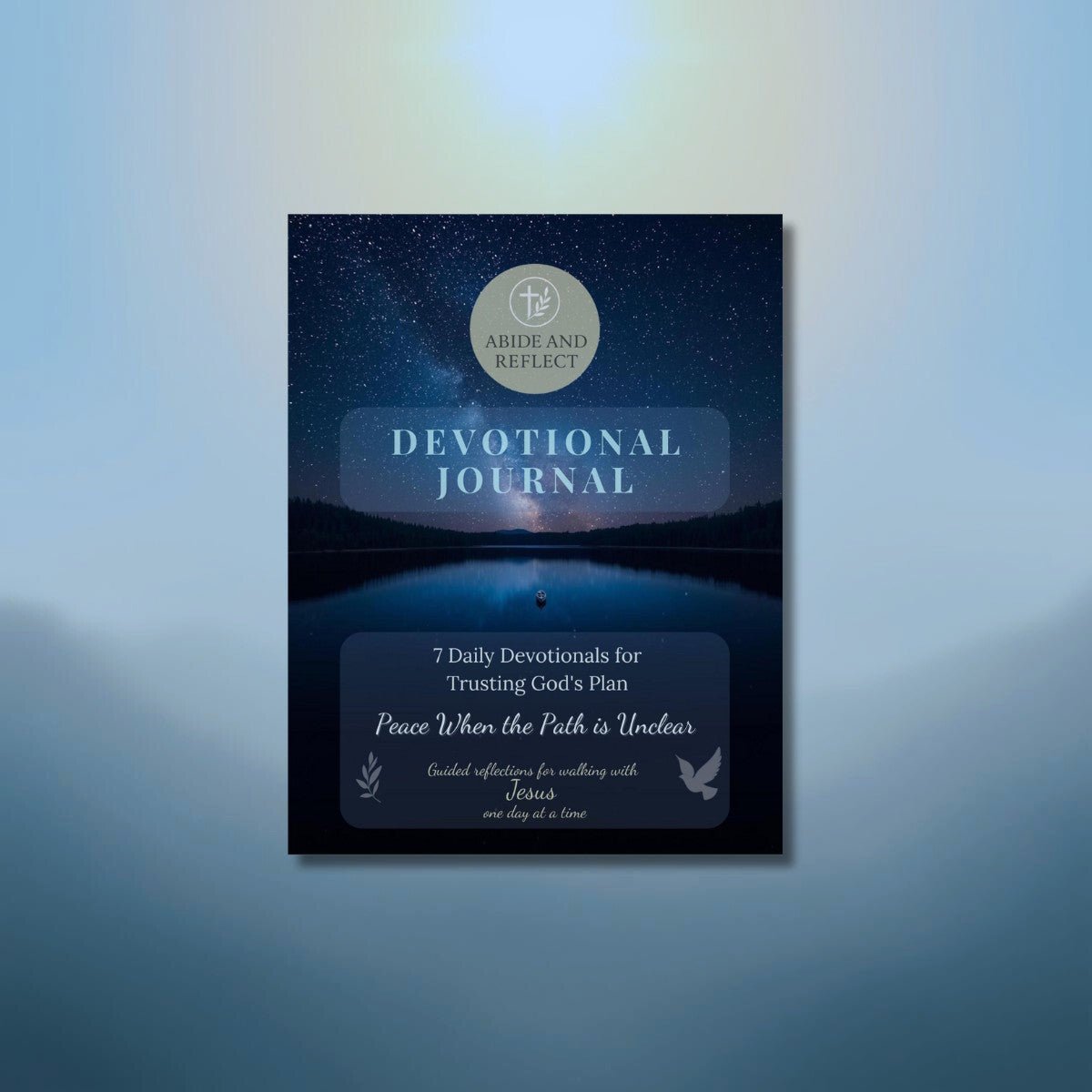 Peace When the Path is Unclear: A 7 - Day Devotional Journal - Abide and Reflect