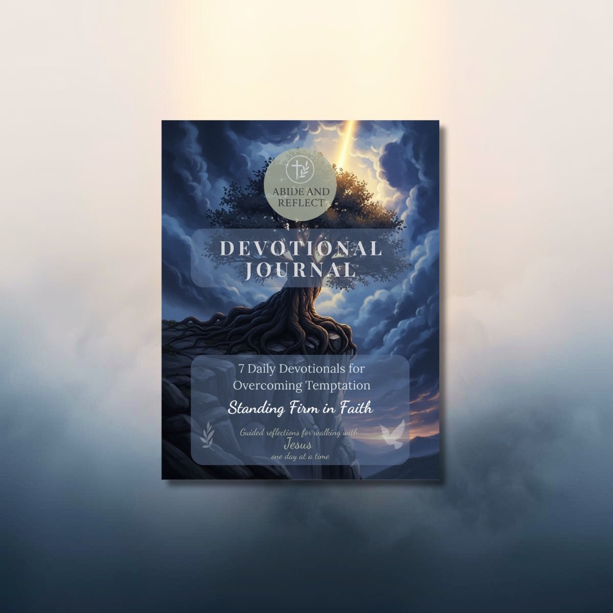 Standing Firm in Faith: 7 Daily Devotionals for Overcoming Temptation, Addiction, & Uncertainty - Abide and Reflect