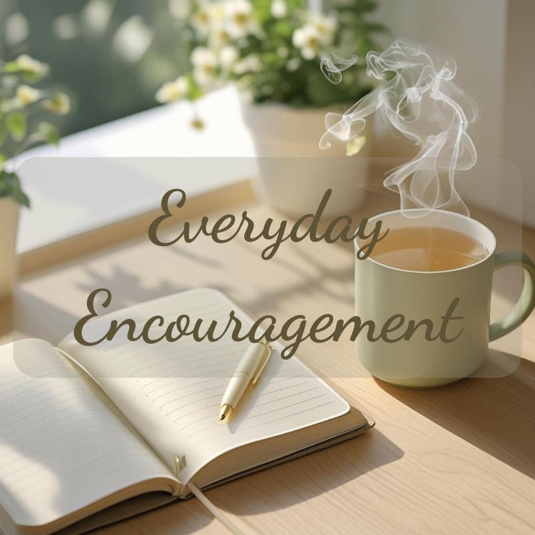 Everyday Encouragement - Abide and Reflect