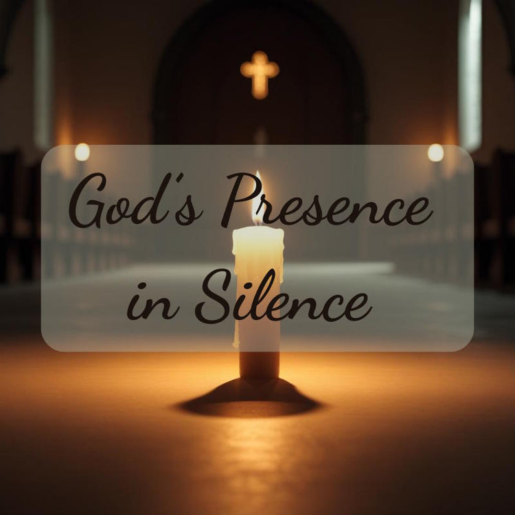 God’s Presence in Silence - Abide and Reflect