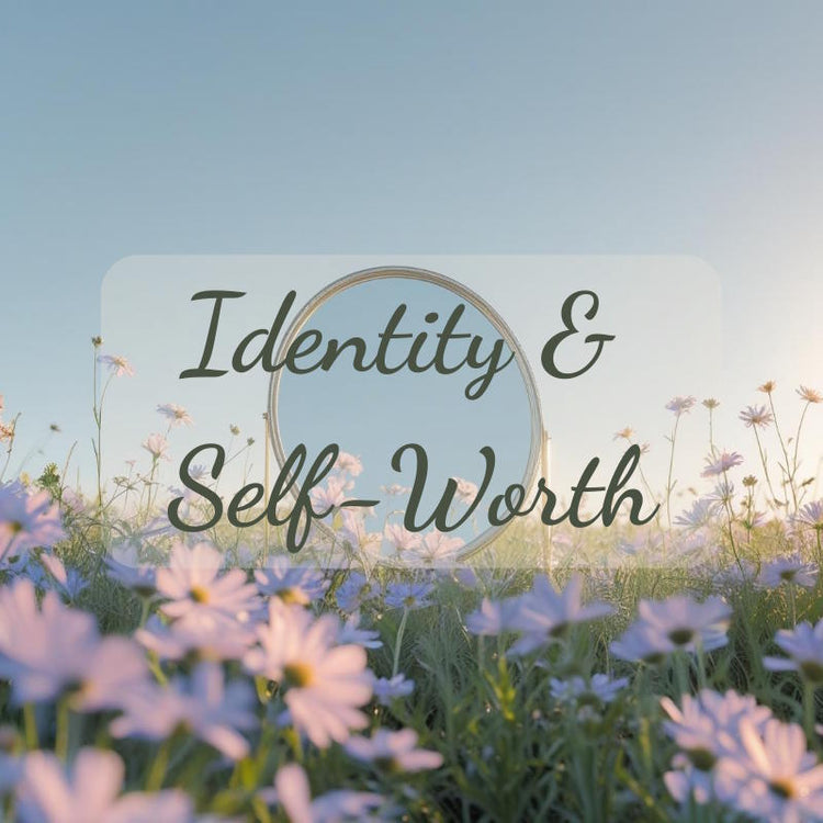Identity & Self-Worth - Abide and Reflect