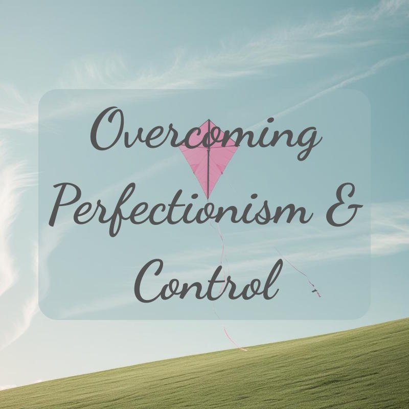 Overcoming Perfectionism & Control - Abide and Reflect