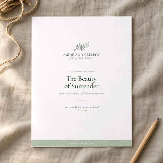 The Beauty of Surrender — 7-Day Devotional Journal - Abide and Reflect