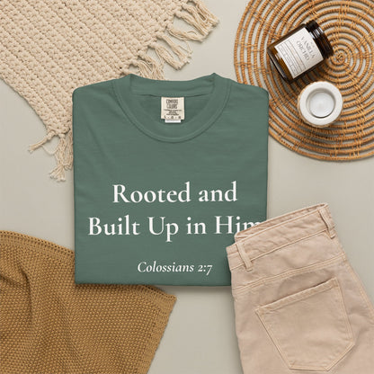 Rooted and Built Up in Him — Colossians 2:7 Scripture Tee