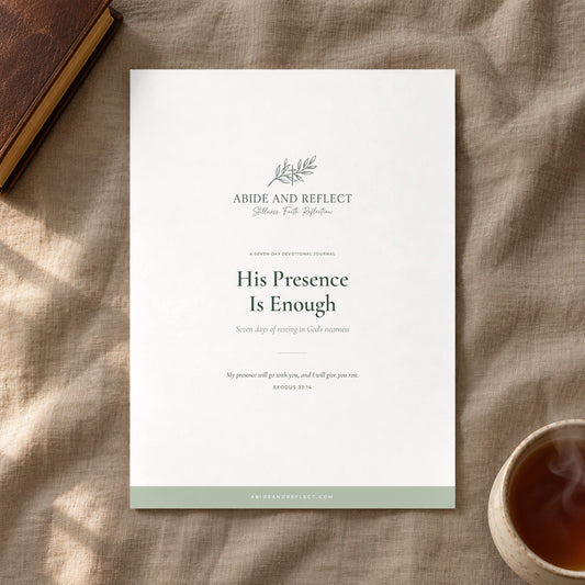 His Presence Is Enough — 7-Day Devotional Journal - Abide and Reflect