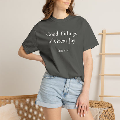 Good Tidings of Great Joy — Luke 2:10 Scripture Tee