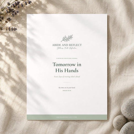Tomorrow in His Hands — 7-Day Devotional Journal - Abide and Reflect