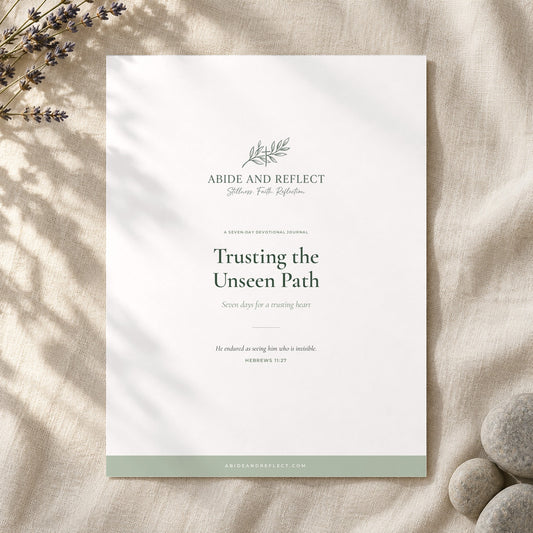 Trusting the Unseen Path — 7-Day Devotional Journal - Abide and Reflect