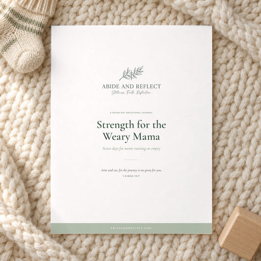 Strength for the Weary Mama — 7-Day Devotional Journal - Abide and Reflect