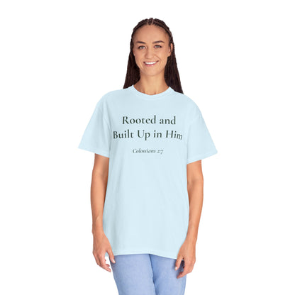 Rooted and Built Up in Him — Colossians 2:7 Scripture Tee