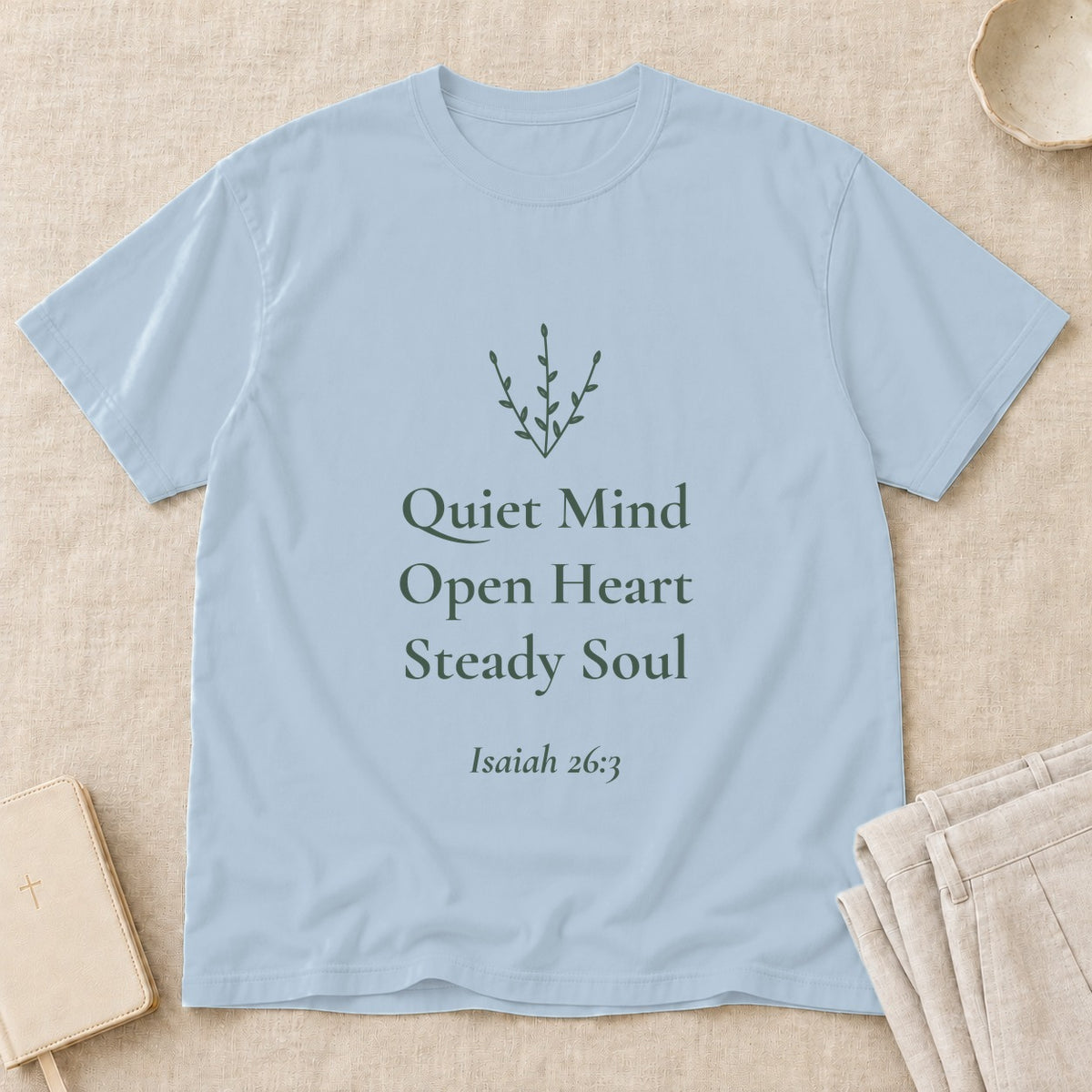 Quiet Mind · Open Heart · Steady Soul — Isaiah 26:3 Scripture Tee
