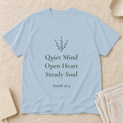 Quiet Mind · Open Heart · Steady Soul — Isaiah 26:3 Scripture Tee