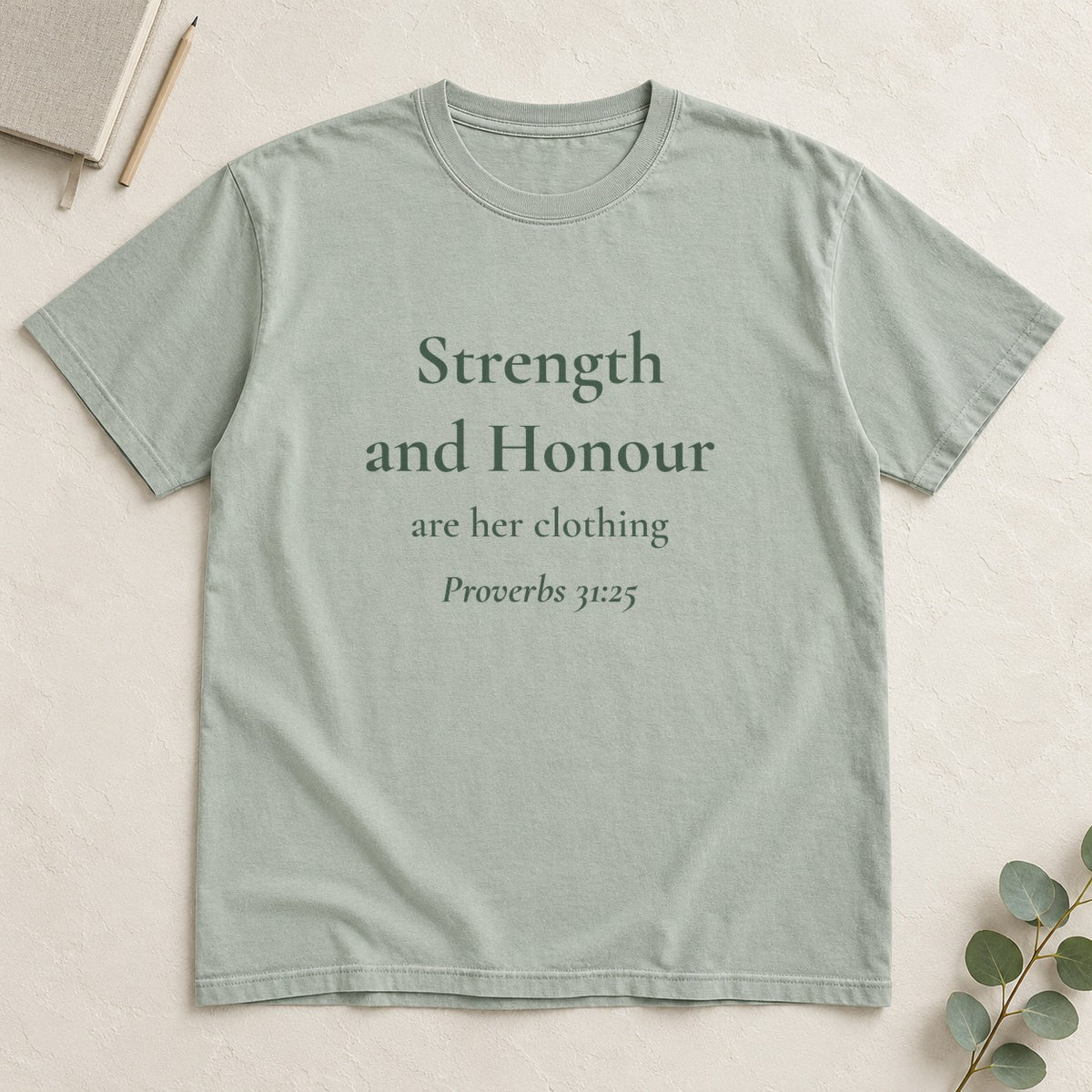 Strength and Honour — Proverbs 31:25 Scripture Tee - Abide and Reflect