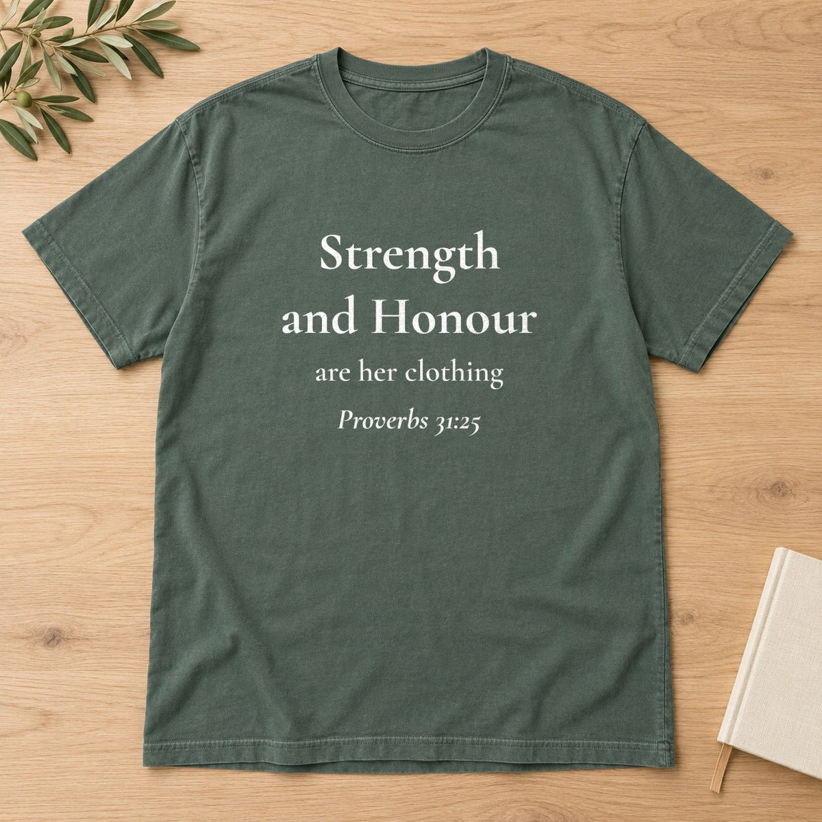 Strength and Honour — Proverbs 31:25 Scripture Tee - Abide and Reflect