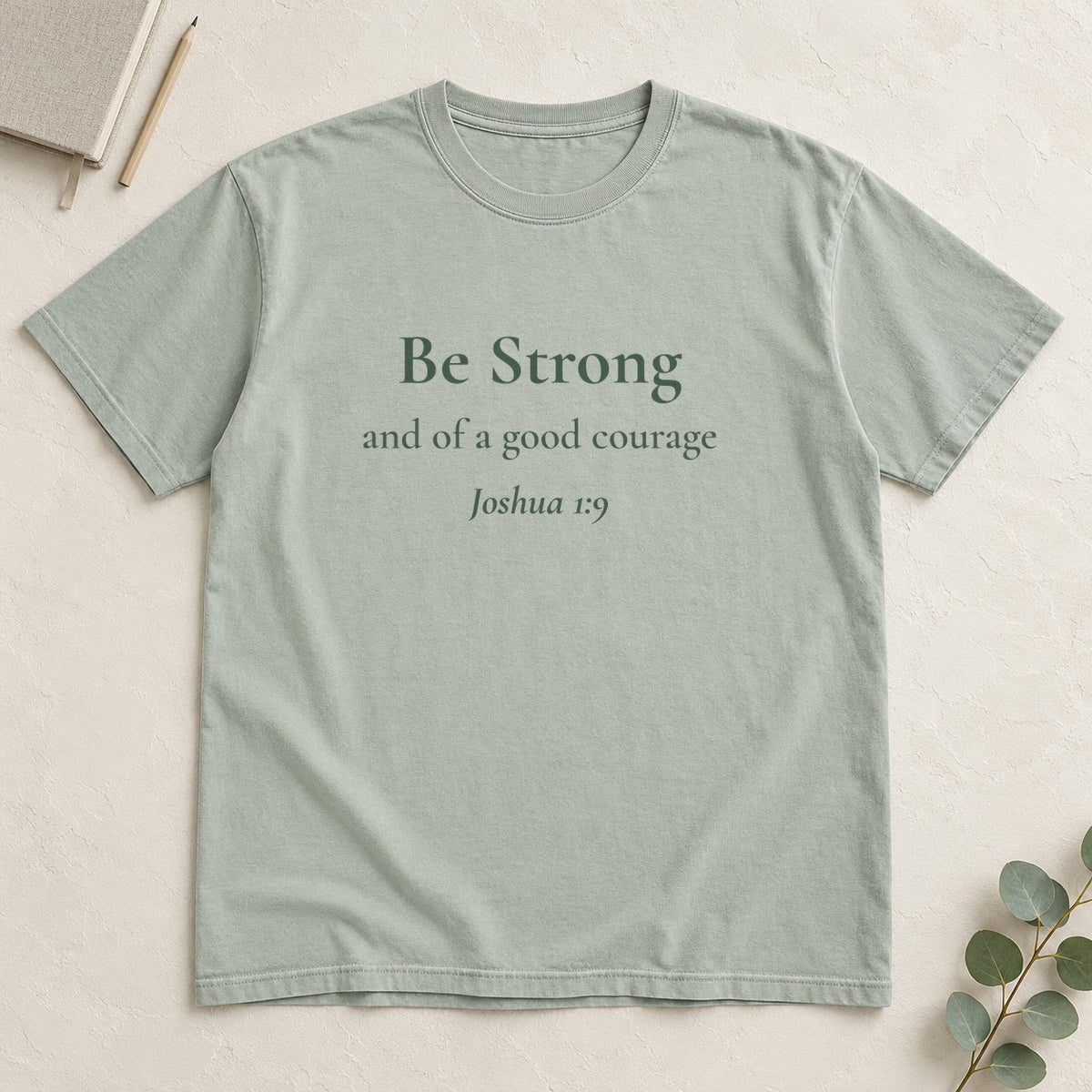 Be Strong — Joshua 1:9 Scripture Tee - Abide and Reflect