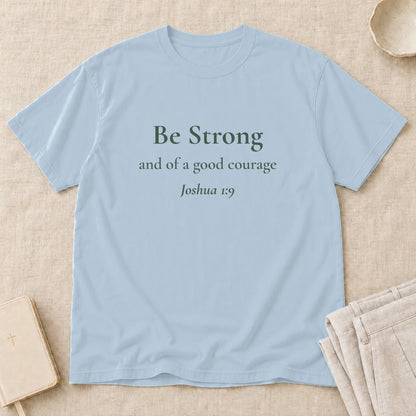 Be Strong — Joshua 1:9 Scripture Tee - Abide and Reflect