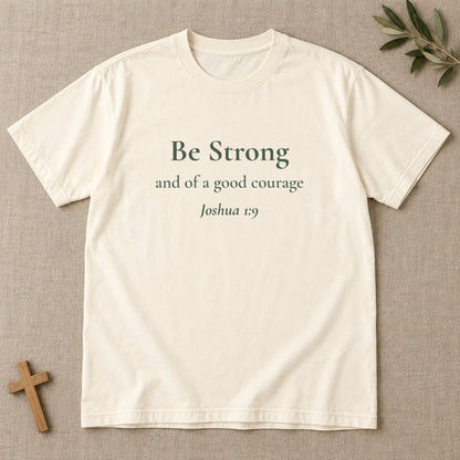 Be Strong — Joshua 1:9 Scripture Tee - Abide and Reflect