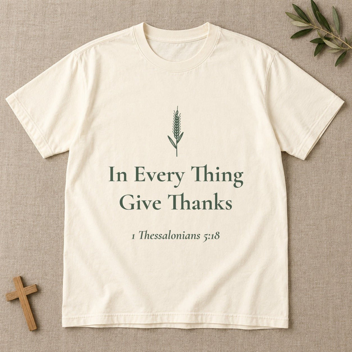 In Every Thing Give Thanks — 1 Thessalonians 5:18 Scripture Tee - Abide and Reflect