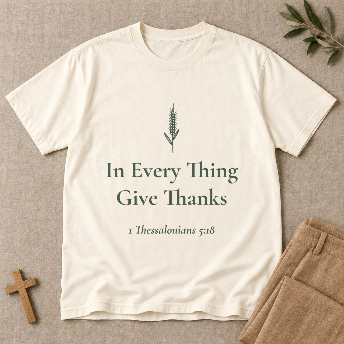 In Every Thing Give Thanks — 1 Thessalonians 5:18 Scripture Tee - Abide and Reflect