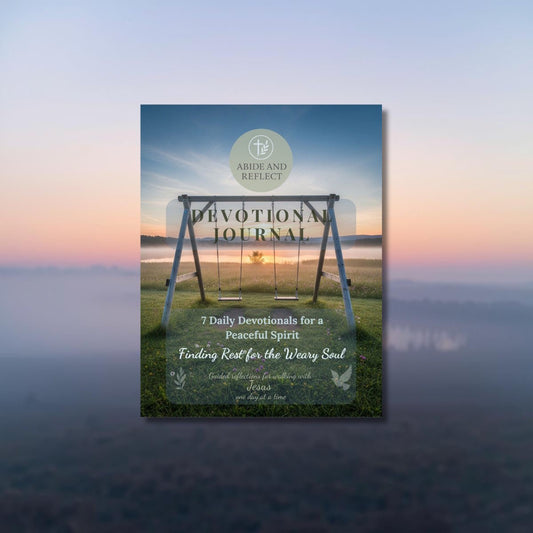 Finding Rest for the Weary Soul: 7 - Day Devotional for Spiritual Renewal & Fresh Starts - Abide and Reflect