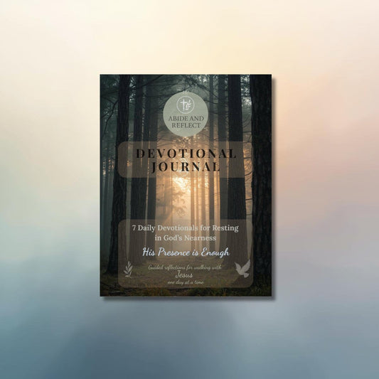 His Presence is Enough – 7 Daily Devotionals for Resting in God’s Nearness - Abide and Reflect