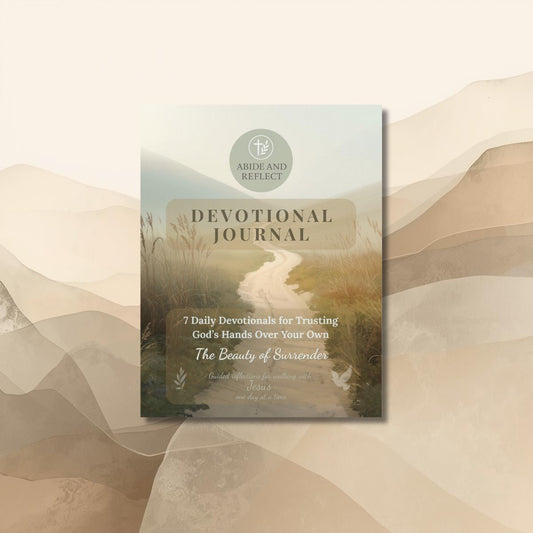 The Beauty of Surrender 7 Daily Devotionals for Trusting God’s Hands Over Your Own - Abide and Reflect