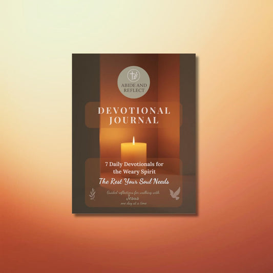 The Rest Your Soul Needs: 7 Daily Devotionals for the Weary Spirit - Abide and Reflect
