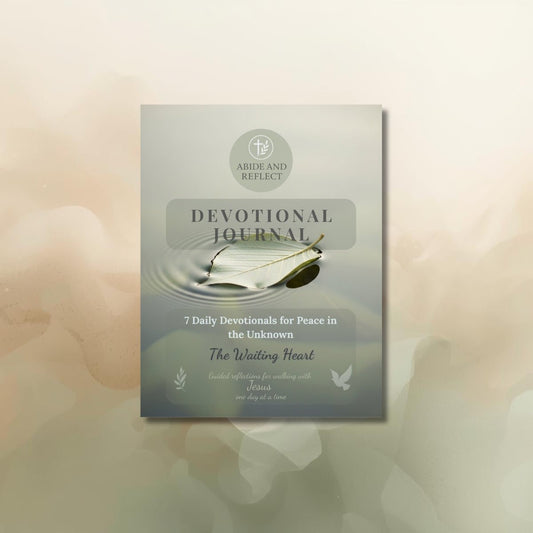 The Waiting Heart – 7 Daily Devotionals for Peace in the Unknown - Abide and Reflect